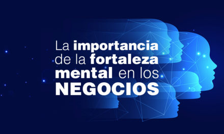 La importancia de la fortaleza mental en los negocios